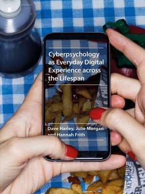 cover image of Cyberpsychology as Everyday Digital Experience across the Lifespan